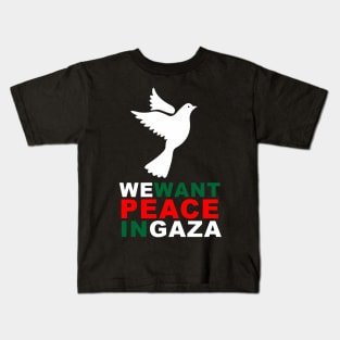 WE want PEACE in GAZA Kids T-Shirt
